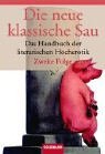 Die neue klassische Sau. Das Handbuch der literarischen Hocherotik.