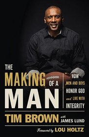 The Making of a Man: How Men and Boys Honor God and Live with Integrity