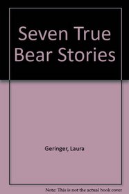Seven True Bear Stories