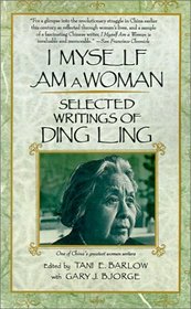 I Myself Am a Woman: Selected Writings of Ding Ling