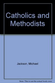 Catholics and Methodists