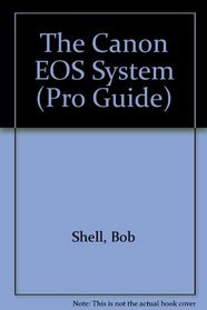 The Canon Eos System (Pro Guide)