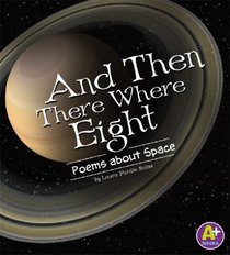 And Then There Were Eight: Poems about Space (Poetry) (A+ Books, Poetry)