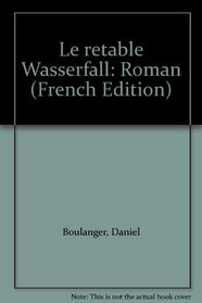 Le retable Wasserfall: Roman (French Edition)