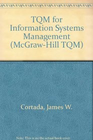 Tqm for Information Systems Management: Quality Practices for Continuous Improvement (McGraw-Hill TQM)