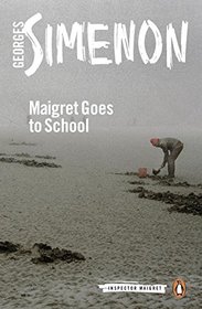 Maigret Goes to School (Inspector Maigret, Bk 44)