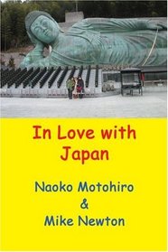In Love with Japan: A Gaijin visits Japan and tours around with his Japanese partner, seeing many parts of Japan rarely seen by other Westerners.