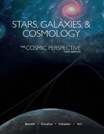 Stars Galaxies & Cosmology: Selected Chapters From The Cosmic Perspective