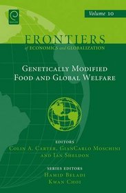 Genetically Modified Food and Global Welfare (Frontiers of Economics and Globalization)