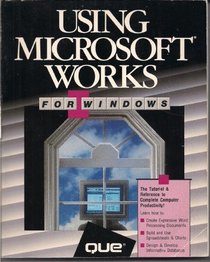 Using Microsoft Works for Windows (Using Series)