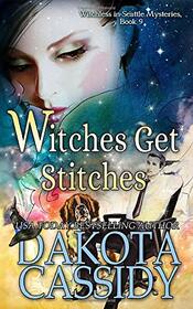 Witches Get Stitches (Witchless In Seattle Mysteries)