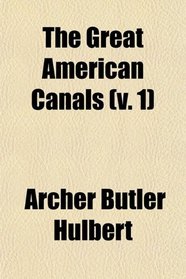 The Great American Canals (v. 1)