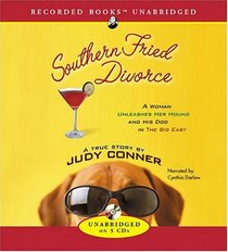Southern Fried Divorce: A Woman Unleashes Her Hound and His Dog in the Big Easy