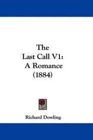 The Last Call V1: A Romance (1884)