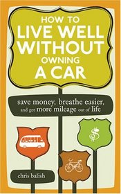 How to Live Well Without Owning a Car: Save Money, Breathe Easier, and Get More Mileage Out of Life