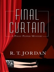 Final Curtain: A Polly Pepper Mystery (Wheeler Large Print Cozy Mystery)
