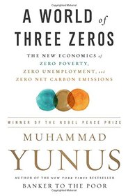 A World of Three Zeros: The New Economics of Zero Poverty, Zero Unemployment, and Zero Net Carbon Emissions