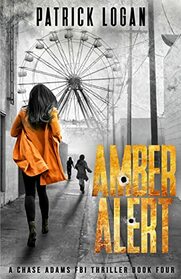 Amber Alert (A Chase Adams FBI Thriller)