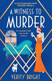 A Witness to Murder (Lady Eleanor Swift, Bk 3)