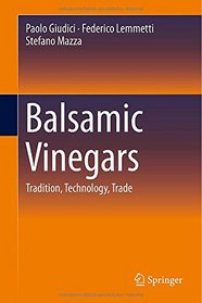 Balsamic Vinegars: Tradition, Technology, Trade