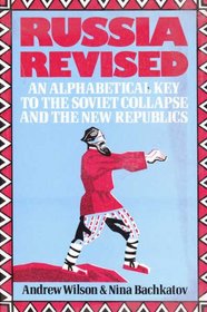 Russia revised: An alphabetical key to the Soviet collapse and the new republics