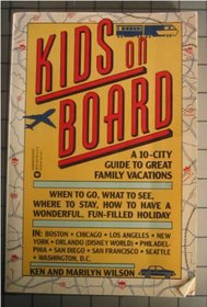 Kids on Board: A Ten City Guide to Great American Family Vacations