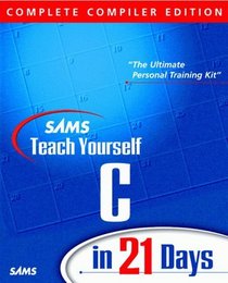 Sams Teach Yourself C in 21 Days, Complete Compiler Edition, Version 2.0 (Teach Yourself -- Days)