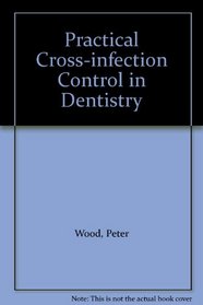 Practical Cross-infection Control in Dentistry