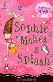 Sophie Makes a Splash (Mermaid S.O.S., Bk 3)