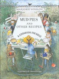 Mud Pies and Other Recipes: A Cookbook for Dolls