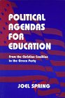 Political Agendas for Education: From the Christian Coalition To the Green Party (Sociocultural, Political and Historical Studies in Education Series)