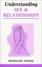 Understanding Sex and Relationships (Overcoming Common Problems)