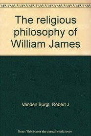 The Religious Philosophy of William James