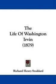 The Life Of Washington Irvin (1879)