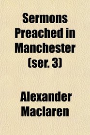 Sermons Preached in Manchester (ser. 3)