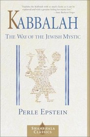 Kabbalah : The Way of The Jewish Mystic (Shambhala Classics)