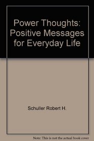Power Thoughts: Positive Messages for Everyday Life