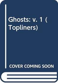 Ghosts: v. 1 (Topliners)