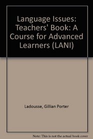 Language Issues: Teachers' Book: A Course for Advanced Learners (LANI)
