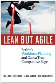 Lean but Agile: Rethink Workforce Planning and Gain a True Competitive Edge