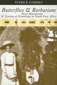 Butterflies & Barbarians: Swiss Missionaries and Systems of Knowledge in South-East Africa