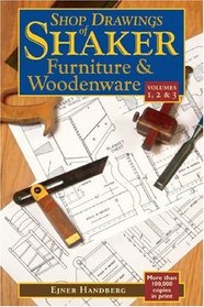 Shop Drawings of Shaker Furniture & Woodenware, Vols. 1, 2 & 3 (Shop Drawings of Shaker Furniture & Woodenware)