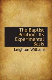 The Baptist Position: Its Experimental Basis