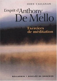 L'Esprit d'Anthony de Mello : Exercices de mditation