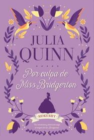 Por culpa de Miss Bridgerton (Because of Miss Bridgerton) (Bridgerton: Rokesby, Bk 1) (Spanish Edition)