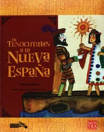 De Tenochtitlan a la Nueva Espana (Historias De Verdad/ True Stories) (Spanish Edition)