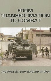 From Transformation to Combat: The First Stryker Brigade at War