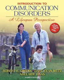 Introduction to Communication Disorders: A Life Span Perspective (3rd Edition)