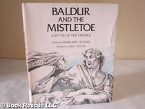 Baldur and the mistletoe;: A myth of the Vikings, (Her Myths of the world)