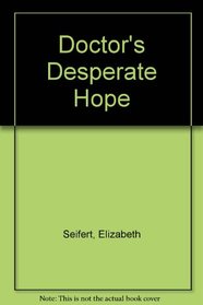 Doctor's Desperate Hope